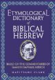 Etymological Dictionary of Biblical Hebrew - Based on the Commentaries of  Samson Raphael Hirsch